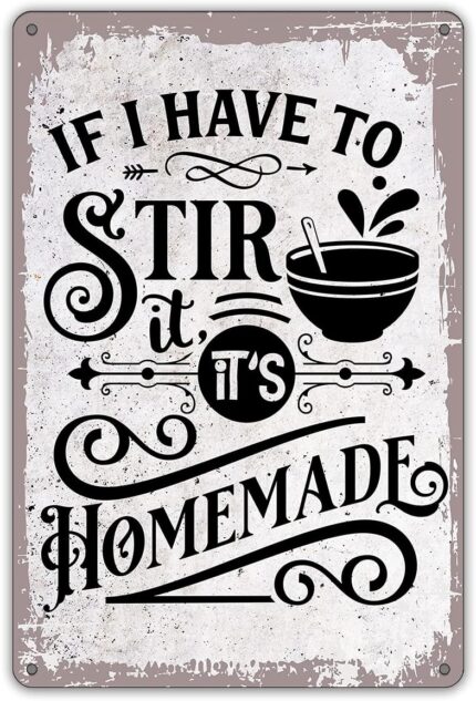 Funny Kitchen Quote Metal Sign If I Have To Stir It It’S Homemade Tin Sign Art Plaque Wall Decor For Home Bar Pub Cafe Bathroom Kitchen Garage 8×12 Inch