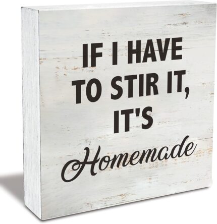 If I Have to Stir It, It’s Homemade Kitchen Quote Wood Box Sign Rusitc Wooden Box Sign Farmhouse Home Kitchen Desk Shelf Decor (5 X 5 Inch)